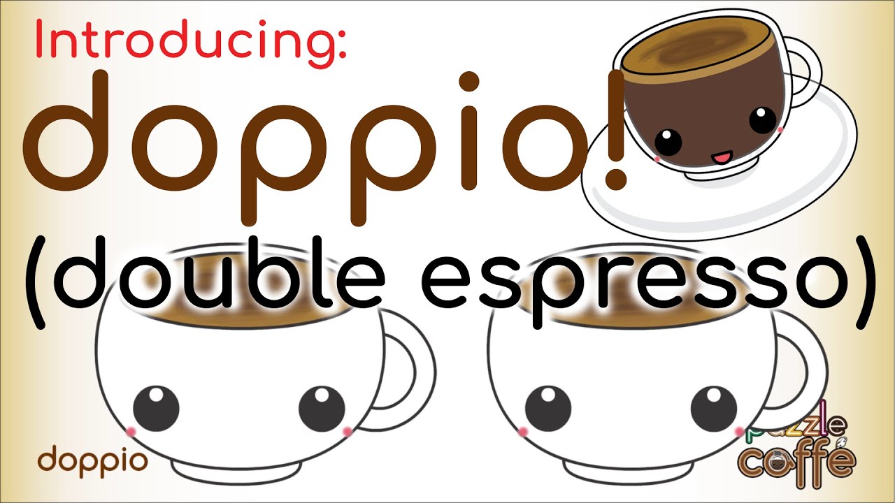 Doppio (Double Espresso) – Introducing type of Coffee