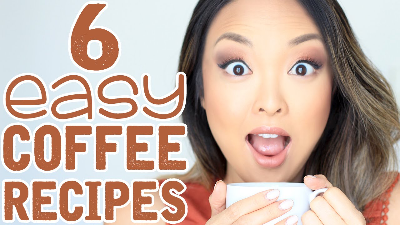 6 Easy Coffee Recipes You Need To Try!