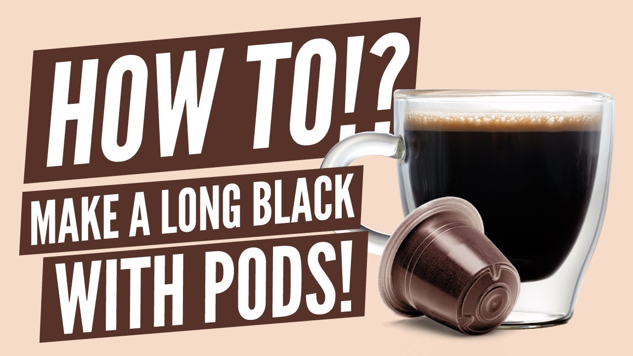 HOW TO | Make A Long Black Using Coffee Pods