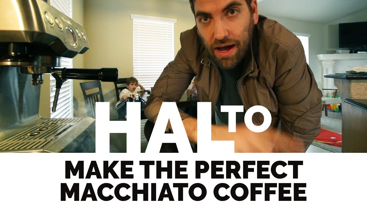 Make the Perfect Macchiato Coffee | Hal To