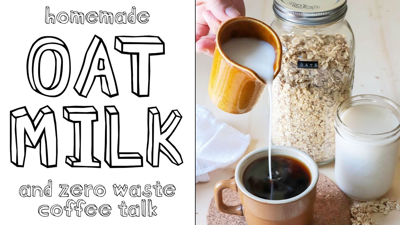 Homemade Oat Milk Recipe + Zero Waste Coffee Talk