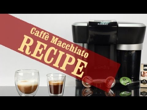 Caffè Macchiato – Quick and Easy recipe with Keurig Rivo Espresso Machine