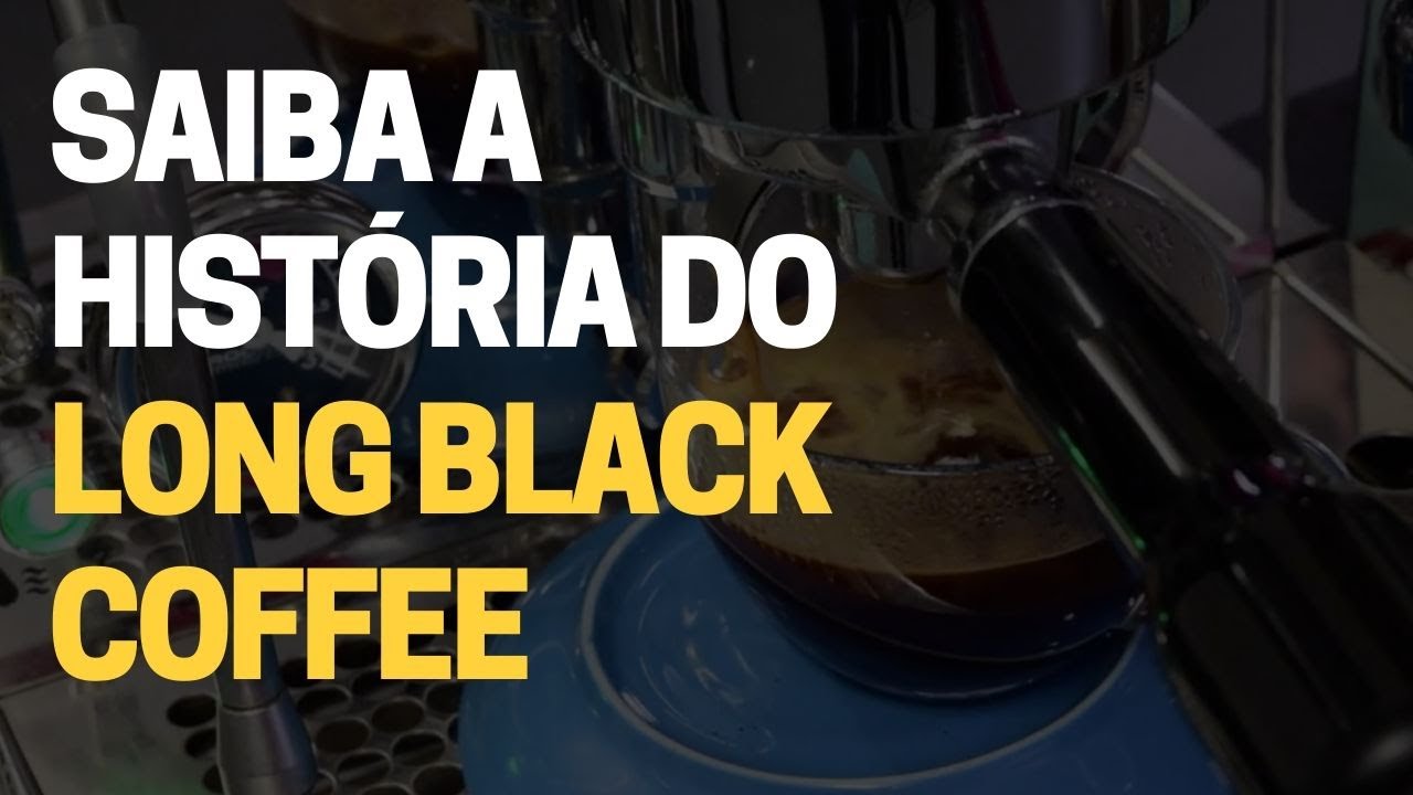 SAIBA A HISTÓRIA DO LONG BLACK COFFEE