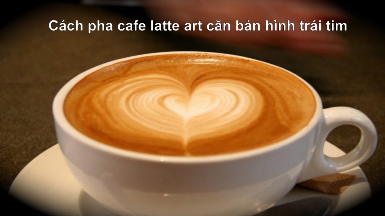 Cách pha cafe latte art căn bản hình trái tim (How to Make a Latte Art Heart)