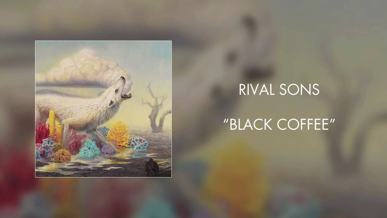 Rival Sons – Black Coffee (Official Audio)
