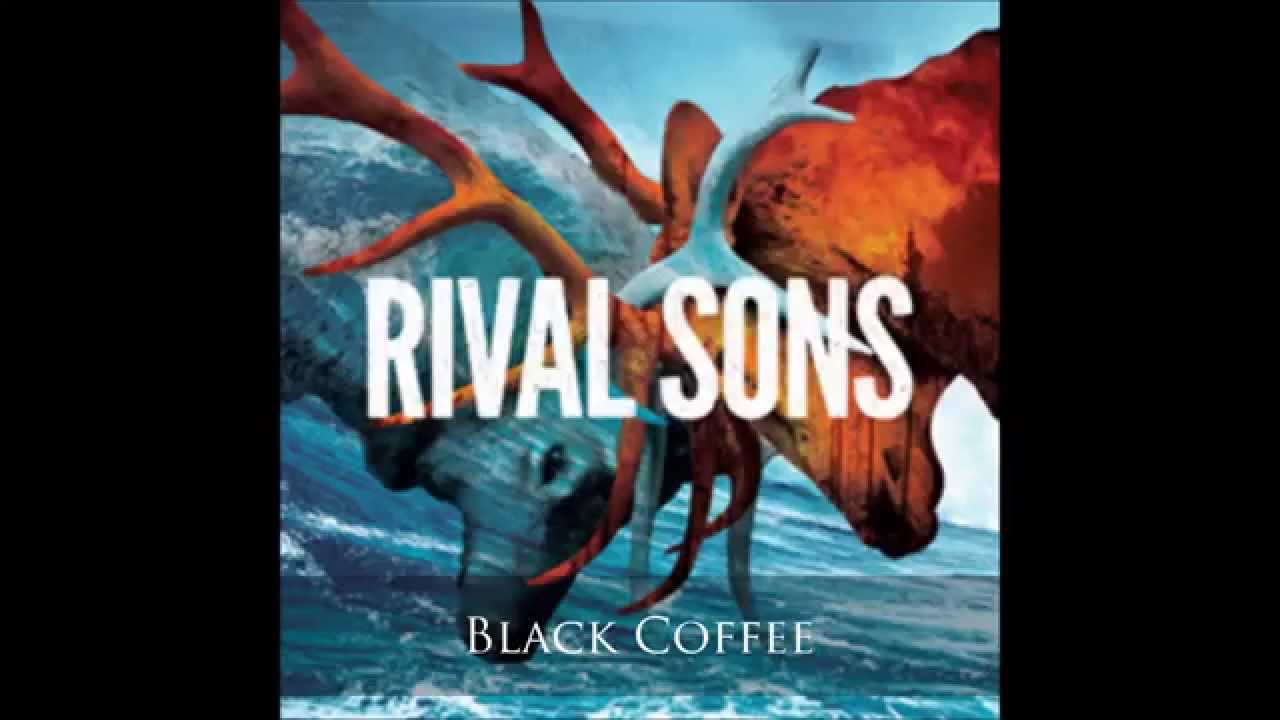 Rival Sons – Black Coffee