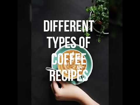 Different types of coffee recipes