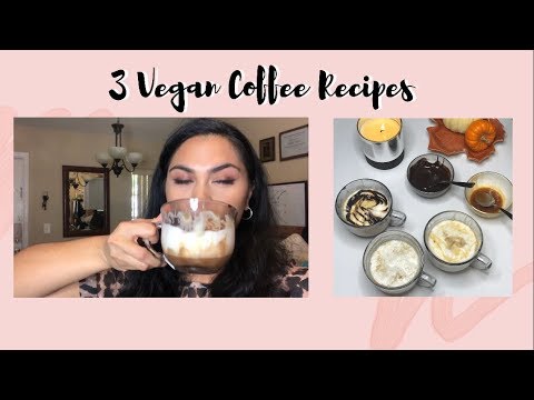 3 Vegan Coffee Recipes | Make Cappuccino at home