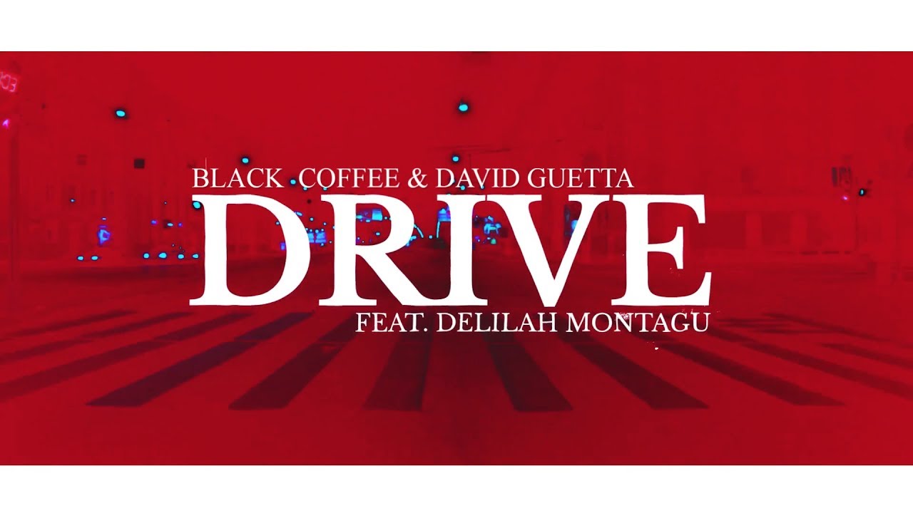 Black Coffee & David Guetta – Drive (feat. Delilah Montagu) (Lyric Video)