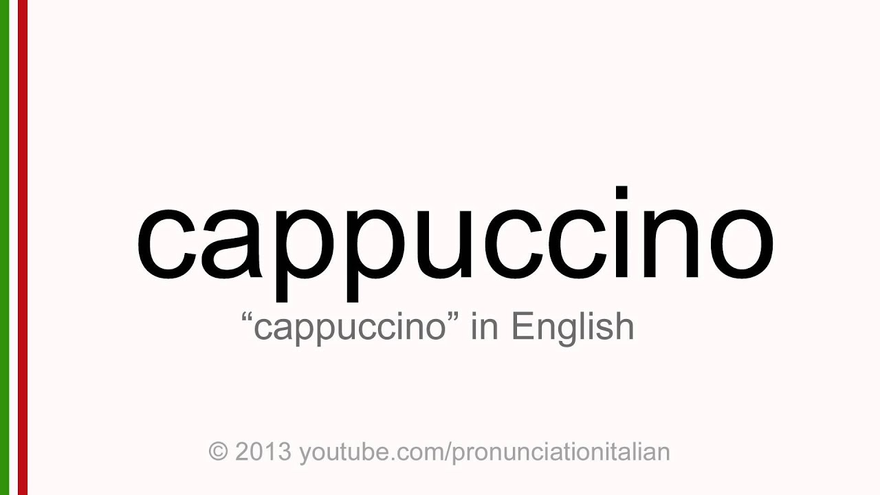 Correct italian pronunciation of cappuccino