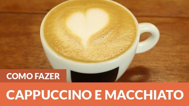 Como fazer Cappuccino e Macchiato