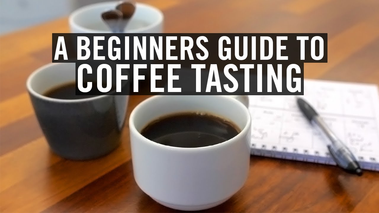 A Beginners Guide to Coffee Tasting
