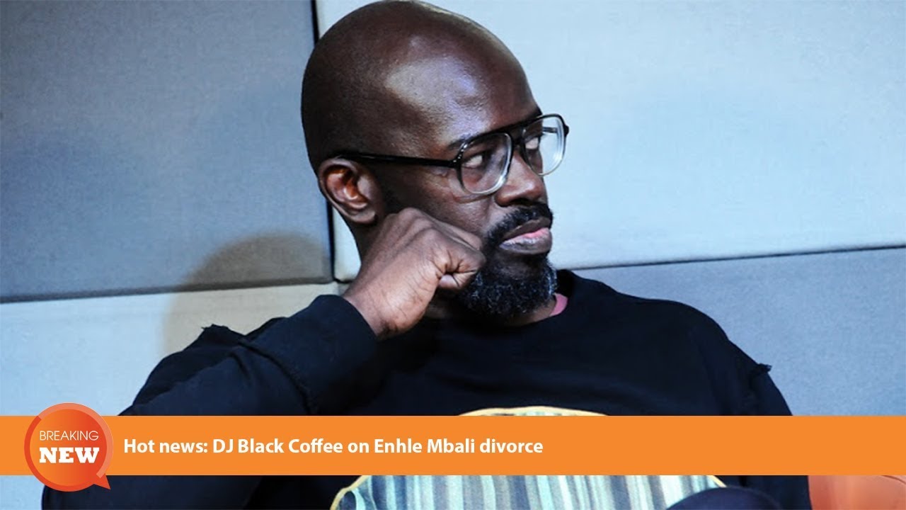 Hot news: DJ Black Coffee on Enhle Mbali divorce