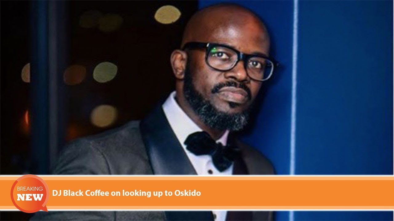 Hot new: DJ Black Coffee on looking up to Oskido