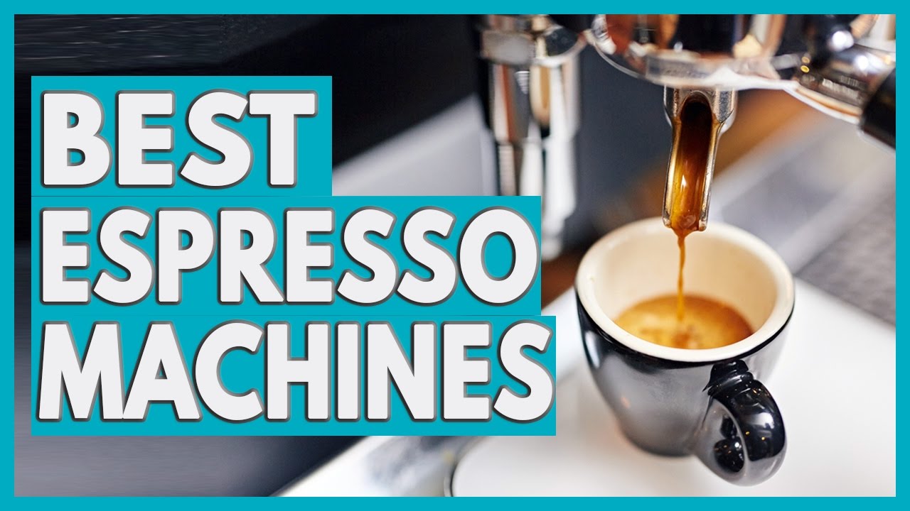 10 Best Espresso Machines in 2018