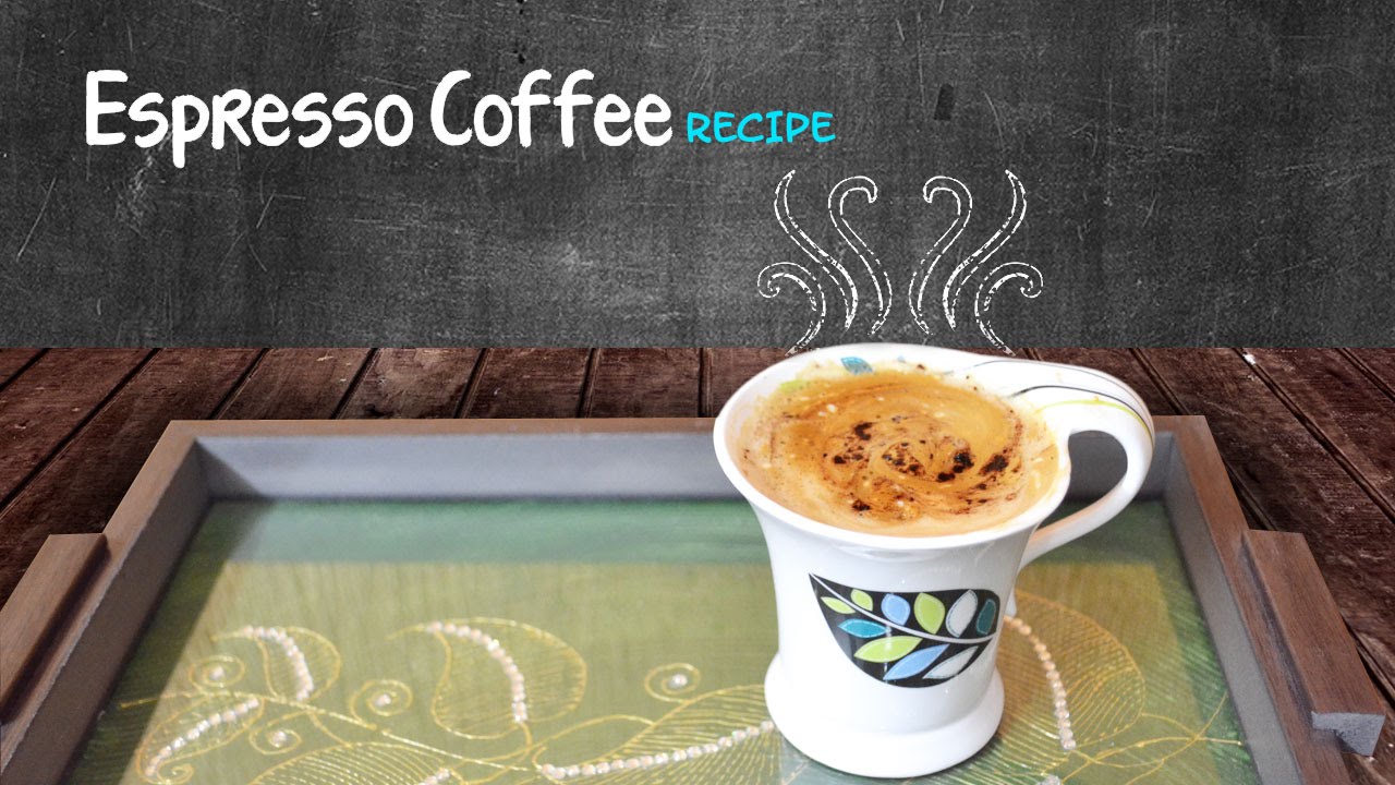 Espresso Coffee Recipe – hot frothy coffee at home without machine