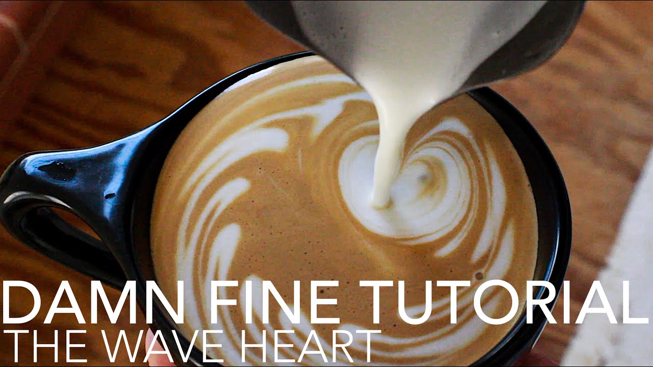 DAMN FINE TUTORIAL – Latte Art Edition: The Wave Heart