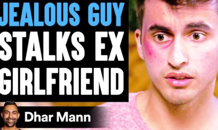 Jealous GUY STALKS Ex-Girlfriend, What Happens Is Shocking | Dhar Mann