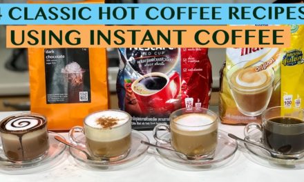 COFFEE@HOME: THE BEST HOT COFFEE RECIPES USING INSTANT COFFEE – SO DELICIOUS!