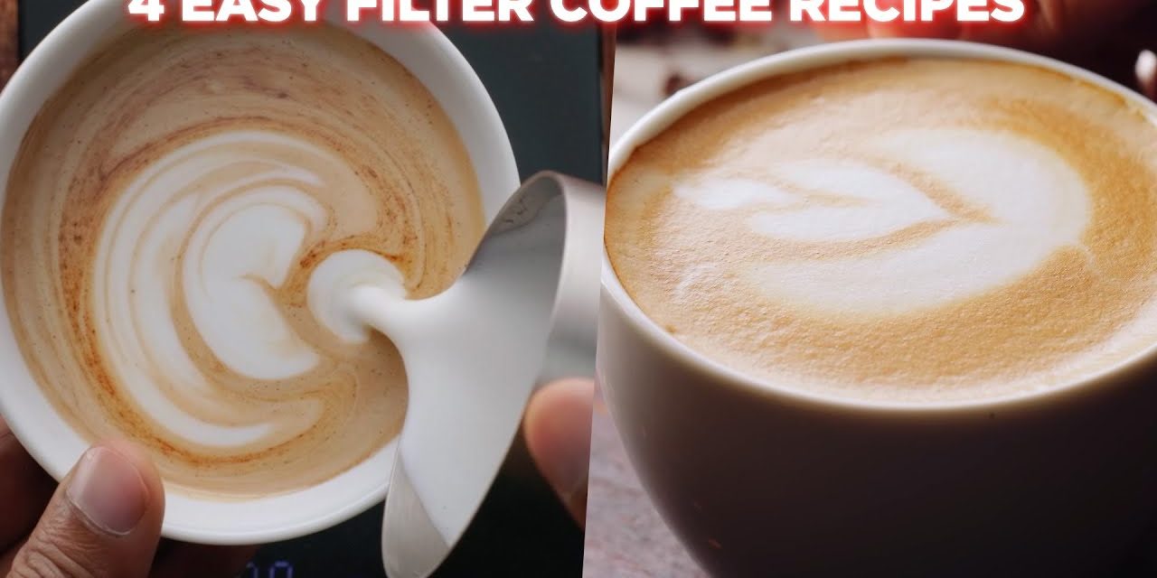 4 Easy Filter Coffee Recipes