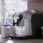 How to Descale Philips 2100 Series Easy Cappuccino – Great Cappuccino, small machine