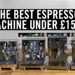The Best Espresso Machine Under £1,500