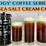 FRENCH PRESS COFFEE: SEA SALT CREAM COFFEE – RECIPES FOR 12, 16 &  22OZ