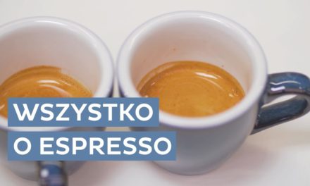 Wszystko co powinniście wiedzieć o espresso – kompendium wiedzy