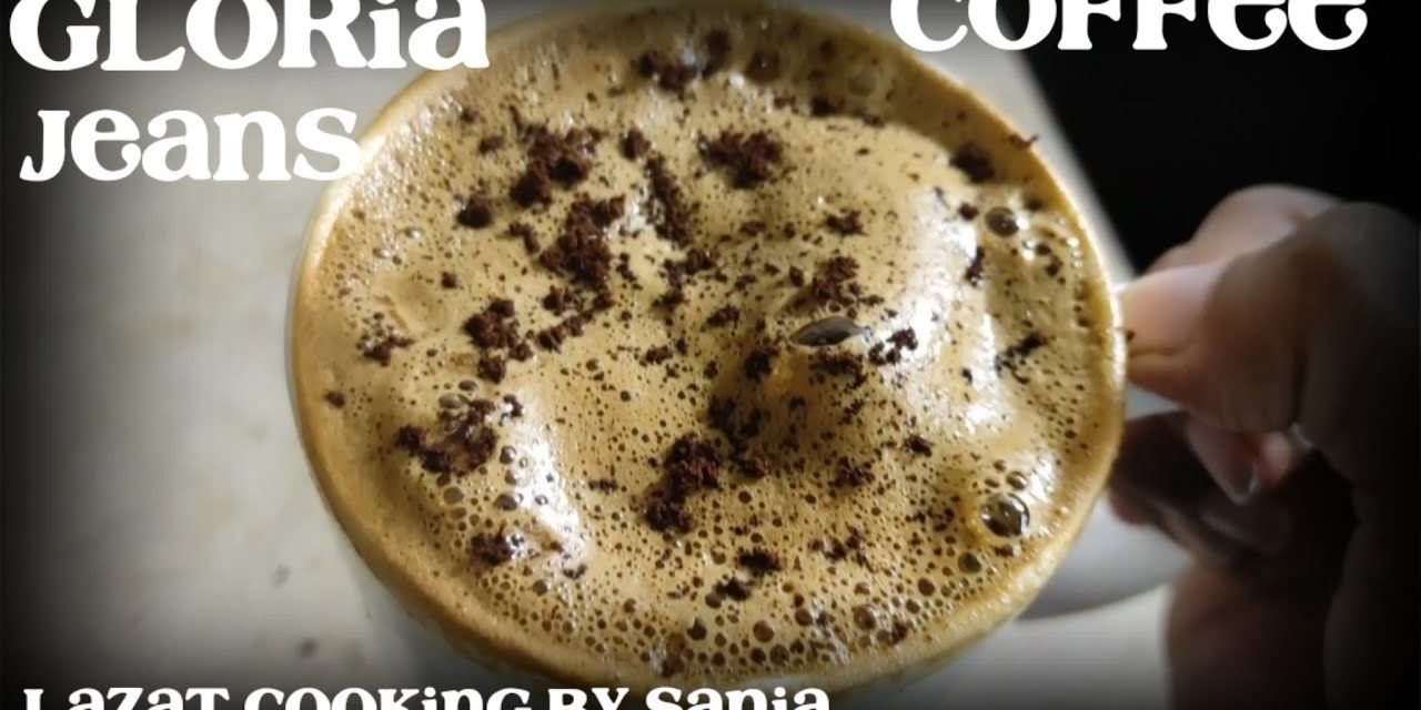 GLORIA-JEANS COFFEE RECIPE ORIGINAL AT HOME BY LAZAT COOKING | SAVE & STORE …