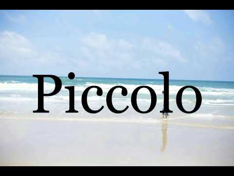How To Pronounce Piccolo🌈🌈🌈🌈🌈🌈Pronunciation Of Piccolo