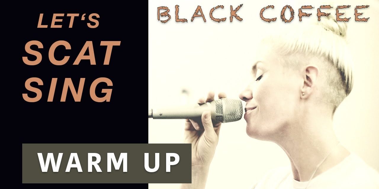 Beautiful Vocal Warm-Up for Jazz Singers – "Black Coffee"