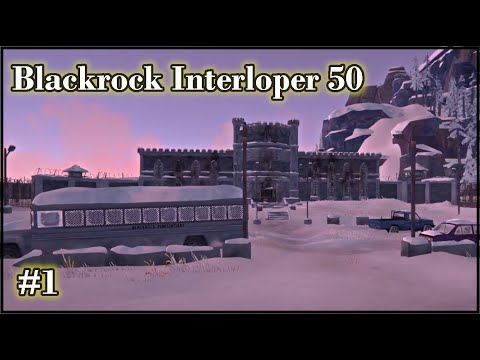 The Long Dark – Blackrock Interloper 50 – Ep 1