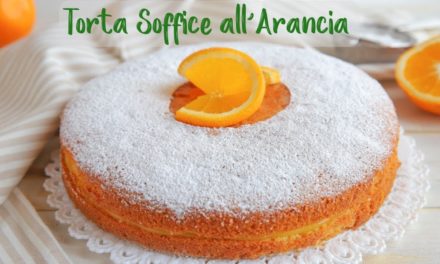 TORTA SOFFICE ALL’ARANCIA Ricetta Facile – Super Easy Orange Cake Recipe