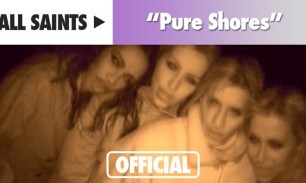 All Saints – Pure Shores (Official Music Video)