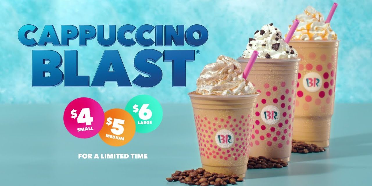 Get a Cappuccino Blast® for $4, $5 or $6!