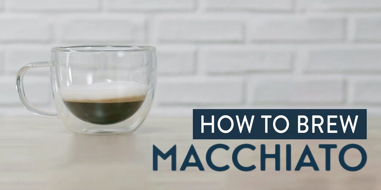 How to Brew: Macchiato