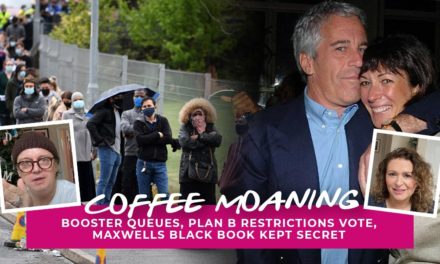COFFEE MOANING Booster Queues, PLAN B Restrictions Vote, Maxwells Black Book Kept SEC…