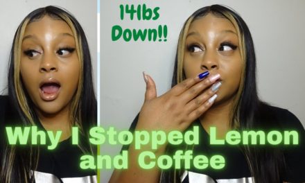 14lbs down! Why I stopped Lemon and Coffee Trend + How to lose 2lbs a week!! *Before …