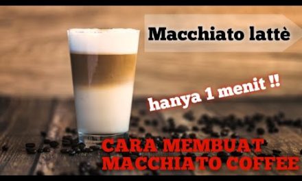 Macchiato coffee [ Cara membuat Matcchiato latte ]