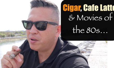Cigars: Cigar, Cafe Latte & my Favorite Movies of the 80s!😏!!