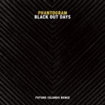 Phantogram – Black Out Days (Future Islands Remix/Audio)