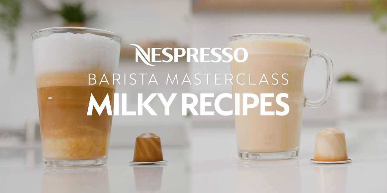 Nespresso Barista Masterclass – Latte Macchiato & Latte With Your Original Machin…