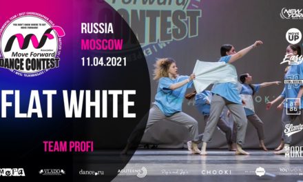 FLAT WHITE | TEAM PROFI | MOVE FORWARD DANCE CONTEST 2021
