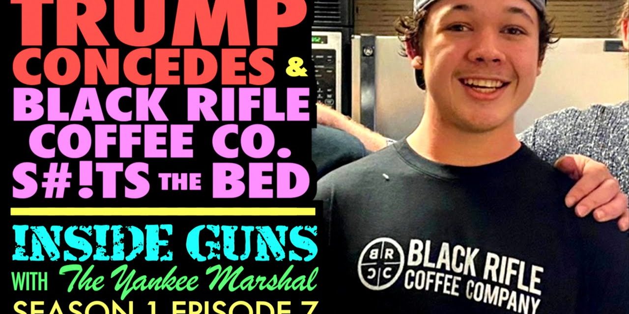 Trump Concedes & Black Rifle Coffee Co. S#!TS the Bed (INSIDE GUNS with The Yanke…