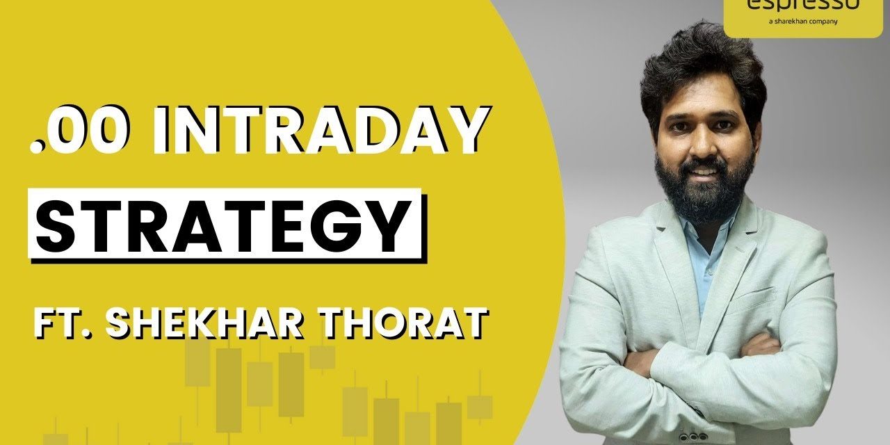Espresso Intraday Strategies for Beginners: .00 Intraday Strategy Ft. Shekhar Thorat