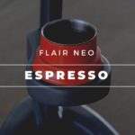 FLAIR NEO | Espresso | Coffee Break Vlog