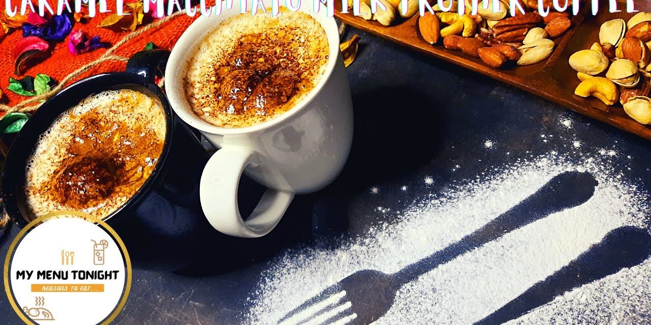 Caramel Macchiato Milk Frother Coffee | Espresso Macchiato | My Menu Tonight | Budget…
