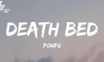 Powfu – death bed (TikTok I'll make a cup of coffee for your head Lyrics)