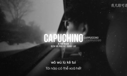 [Vietsub] Cappuccino – Capuchino  (TikTok ♪Song Lục♪)