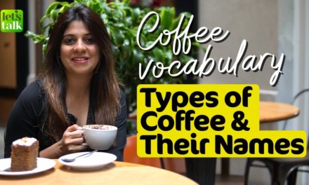 Coffee Vocabulary – All Types Of Coffee With Names & Pronunciation | How To Order…